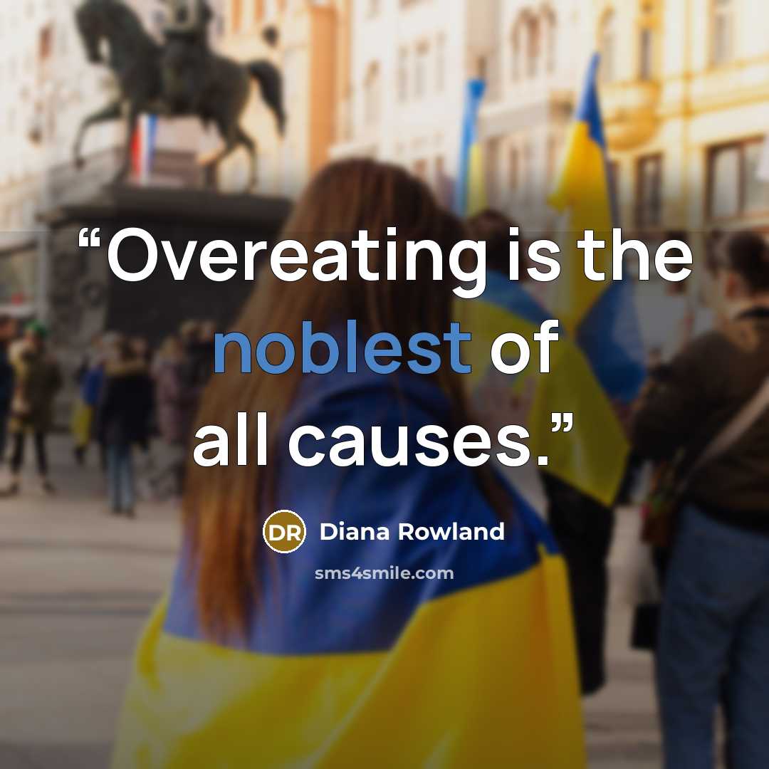 “Overeating is the noblest of all causes.” quote by Diana Rowland