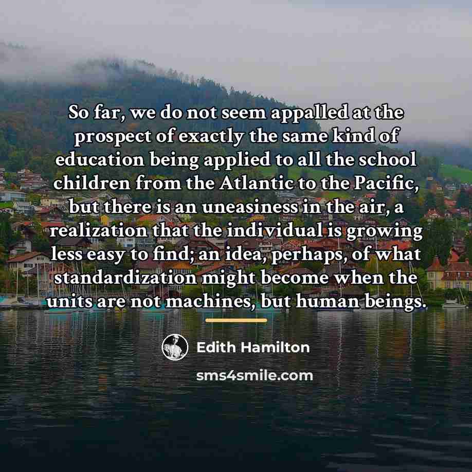 “So far, we do not seem appalled at the prospect…” quote by Edith Hamilton