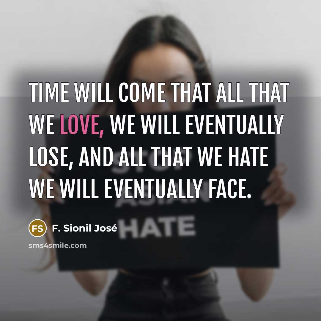“Time will come that all that we love, we will…” quote by F. Sionil José