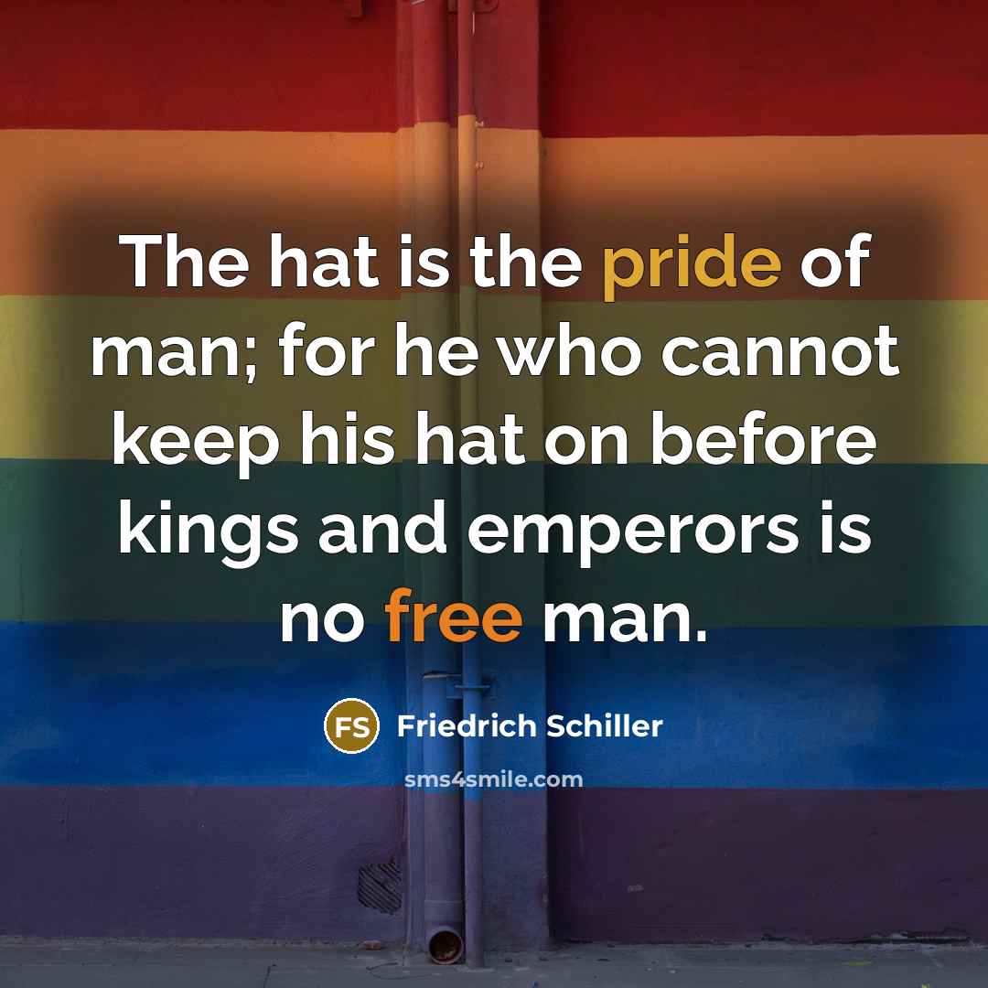 “The hat is the pride of man; for he who…” quote by Friedrich Schiller