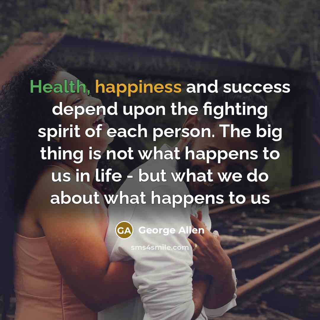 “Health, happiness and success depend upon the fighting spirit of…” quote by George Allen