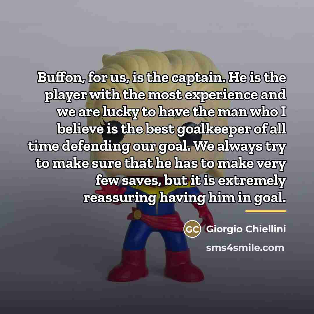 “Buffon, for us, is the captain. He is the player…” quote by Giorgio Chiellini
