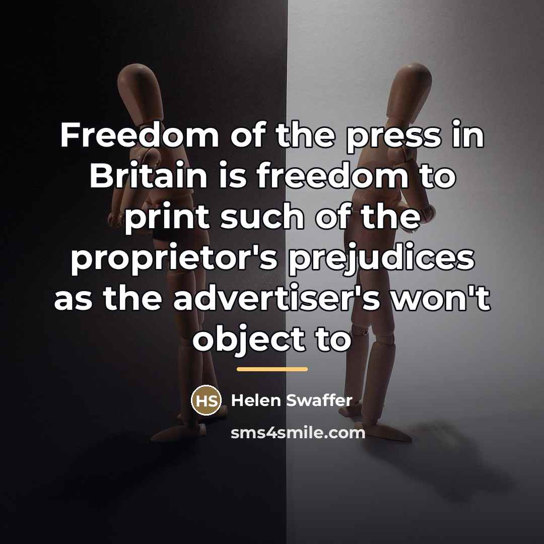“Freedom of the press in Britain is freedom to print…” quote by Helen Swaffer