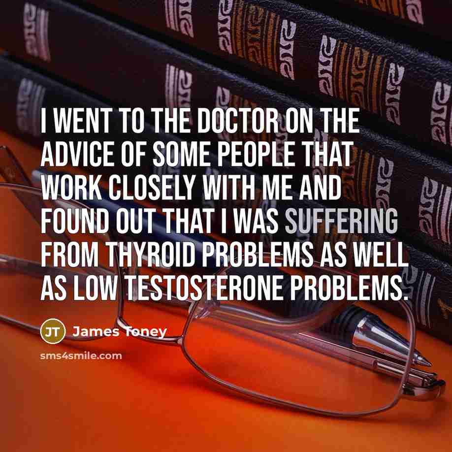 “I went to the doctor on the advice of some…” quote by James Toney