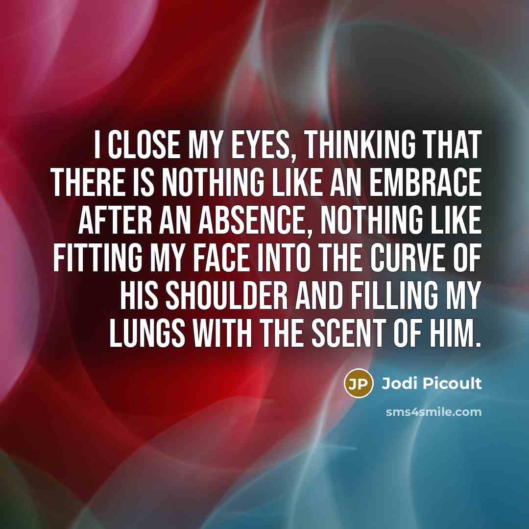 “I close my eyes, thinking that there is nothing like…” quote by Jodi Picoult