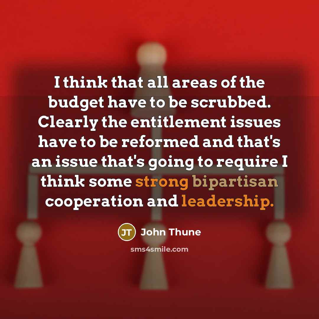 “I think that all areas of the budget have to…” quote by John Thune