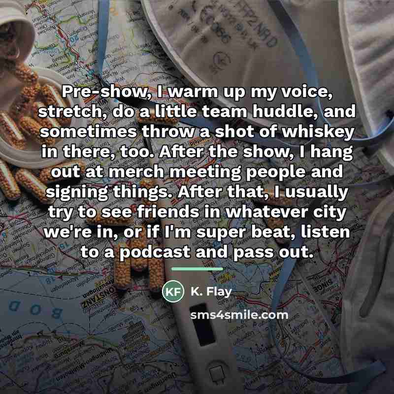 “Pre-show, I warm up my voice, stretch, do a little…” quote by K. Flay