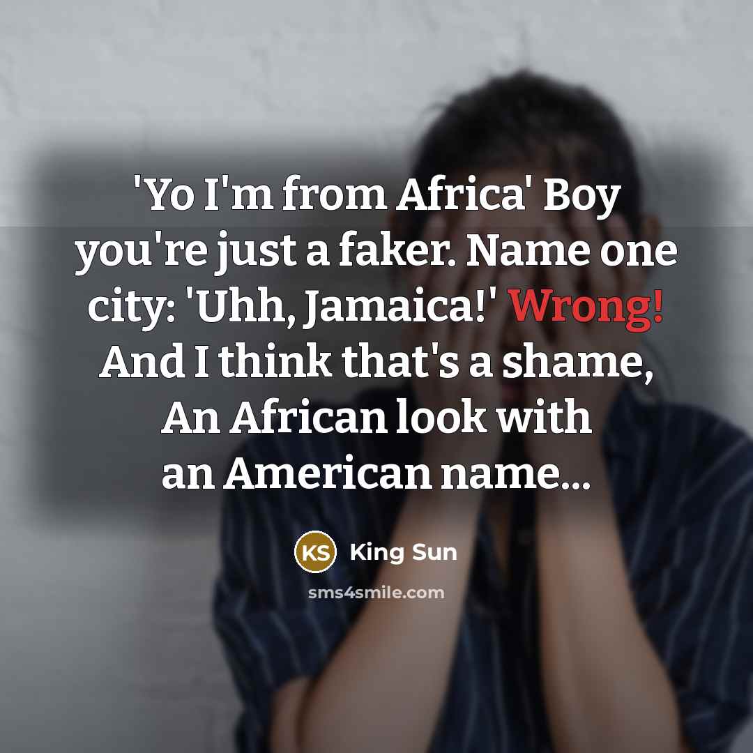 “'Yo I'm from Africa' Boy you're just a faker. Name…” quote by King Sun