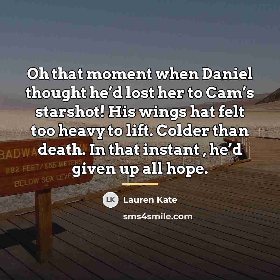 “Oh that moment when Daniel thought he’d lost her to…” quote by Lauren Kate