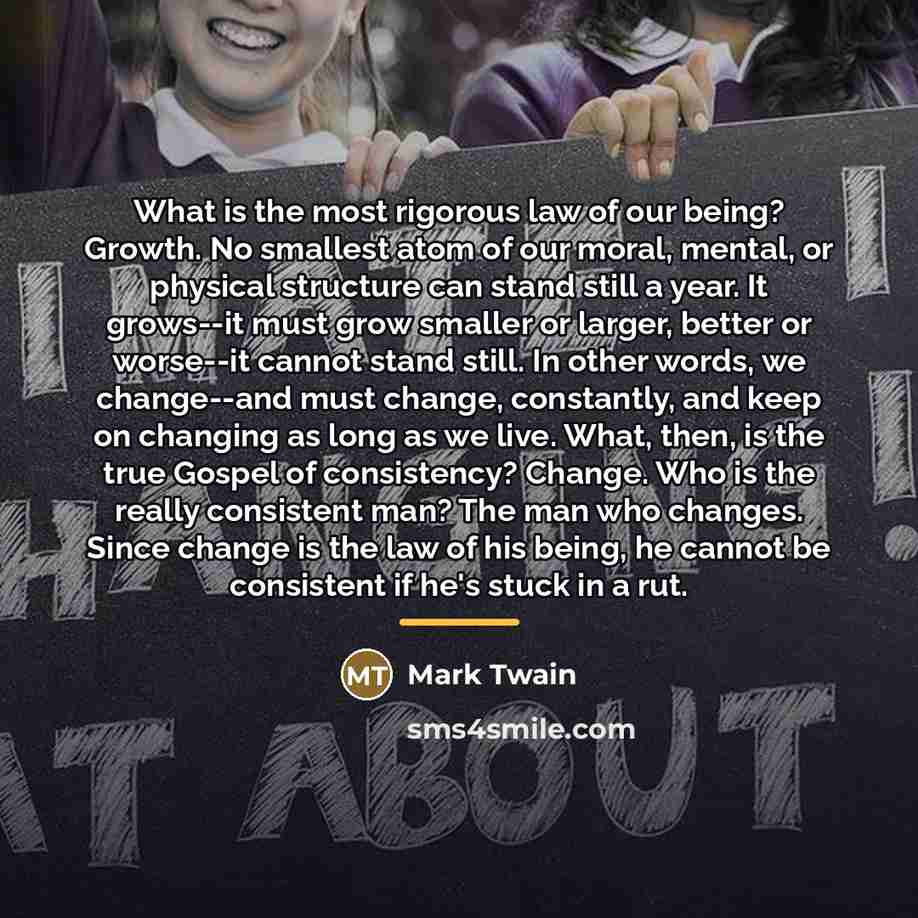 “What is the most rigorous law of our being? Growth.…” quote by Mark Twain