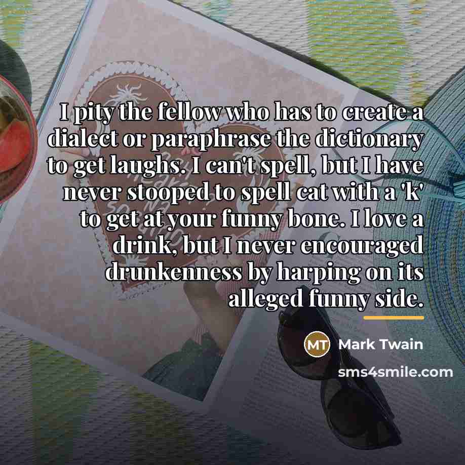 “I pity the fellow who has to create a dialect…” quote by Mark Twain