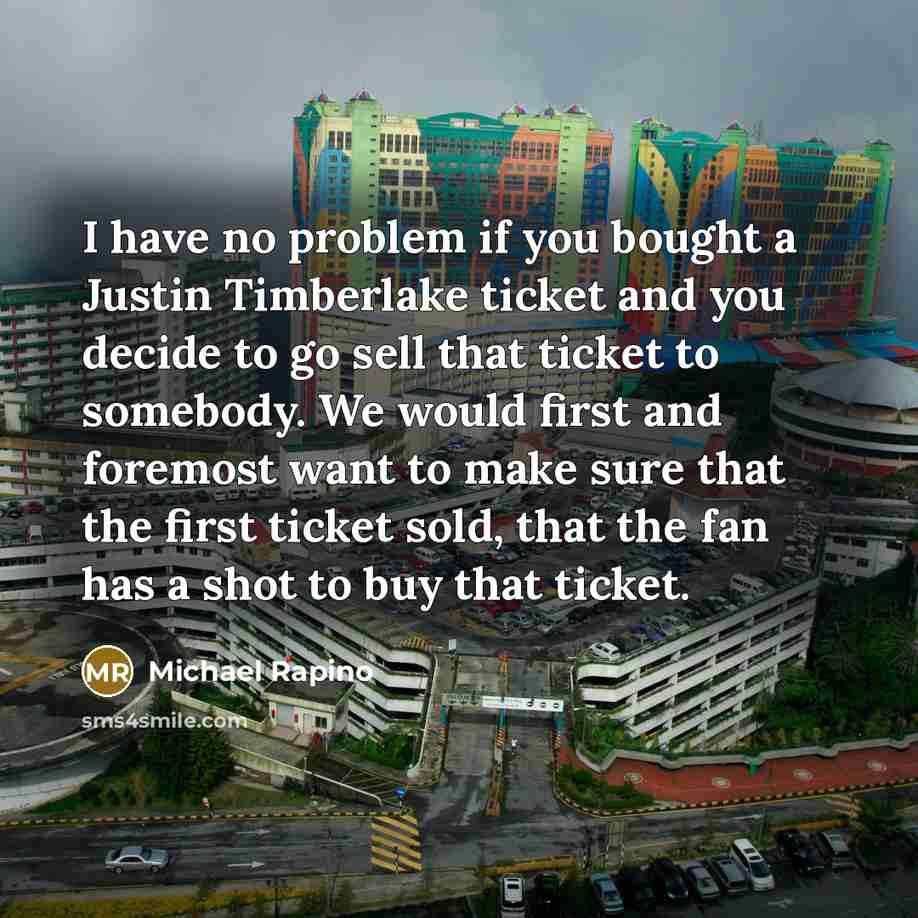 “I have no problem if you bought a Justin Timberlake…” quote by Michael Rapino