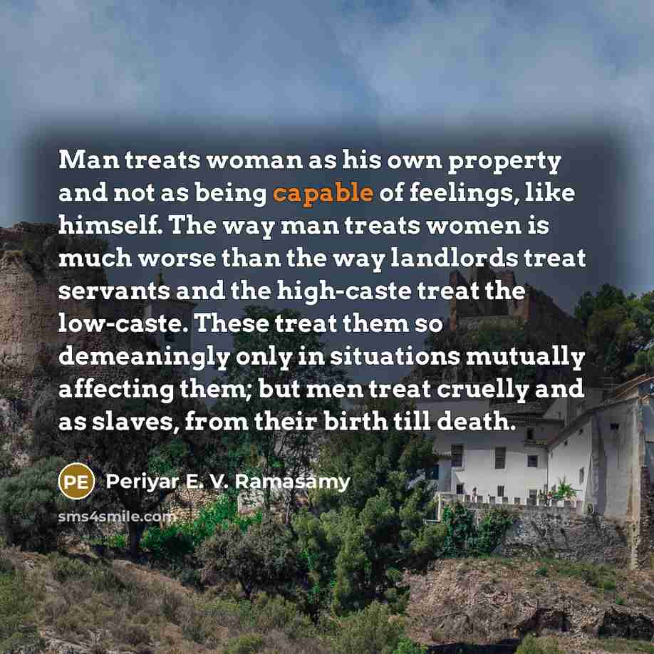“Man treats woman as his own property and not as…” quote by Periyar E. V. Ramasamy