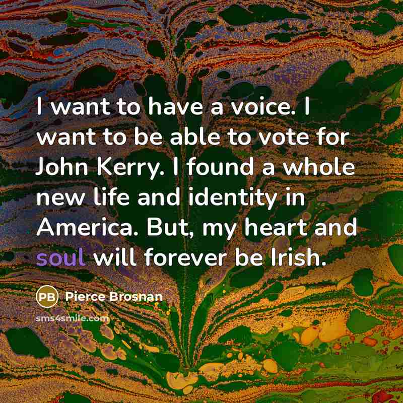 “I want to have a voice. I want to be…” quote by Pierce Brosnan