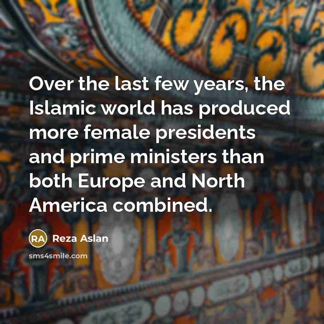 “Over the last few years, the Islamic world has produced…” quote by Reza Aslan