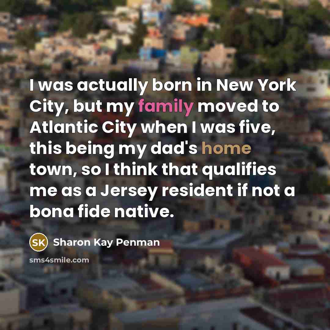 “I was actually born in New York City, but my…” quote by Sharon Kay Penman