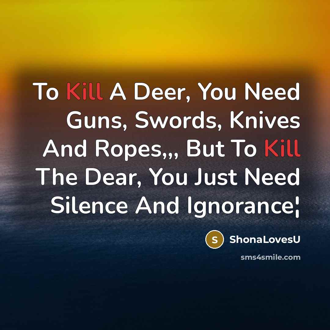 “To Kill A Deer, You Need Guns, Swords, Knives And…” quote by ShonaLovesU