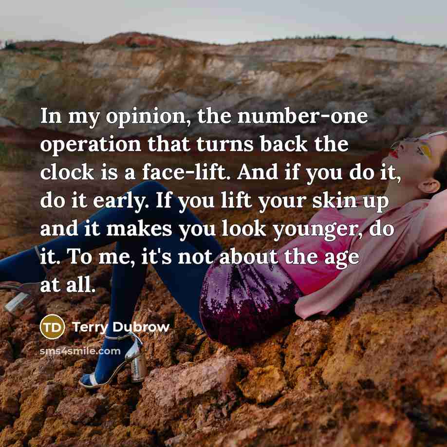 “In my opinion, the number-one operation that turns back the…” quote by Terry Dubrow