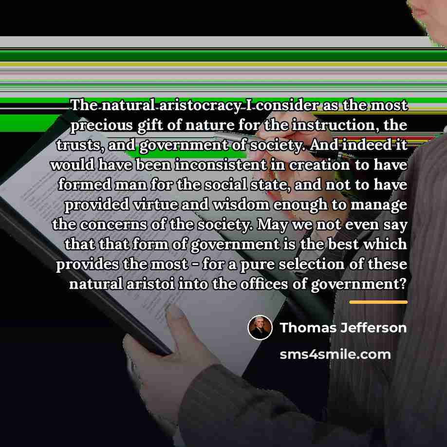 “The natural aristocracy I consider as the most precious gift…” quote by Thomas Jefferson