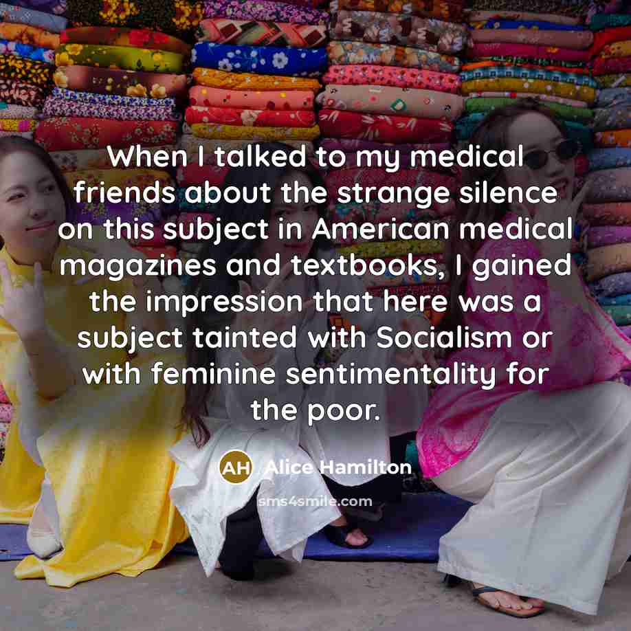 “When I talked to my medical friends about the strange…” quote by Alice Hamilton