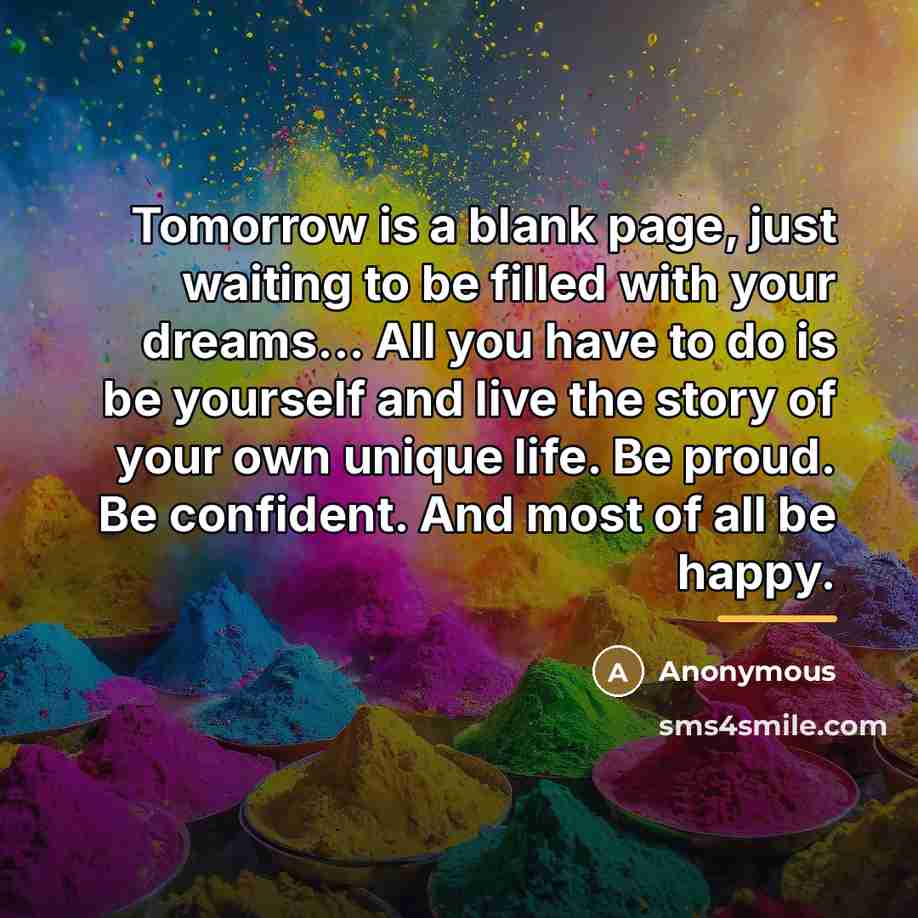 “Tomorrow is a blank page, just waiting to be filled…” quote by Anonymous