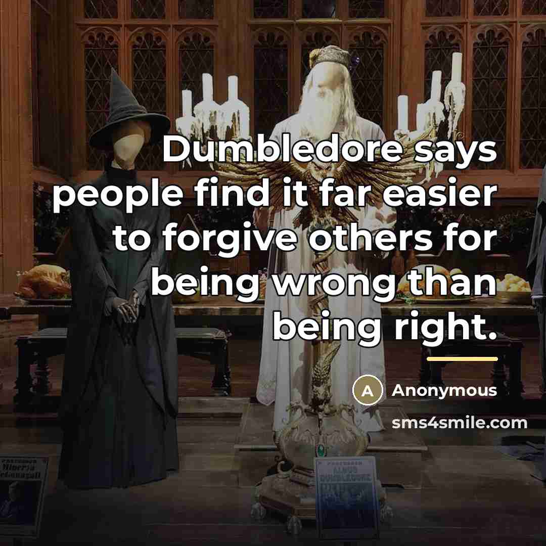 “Dumbledore says people find it far easier to forgive others…” quote by Anonymous