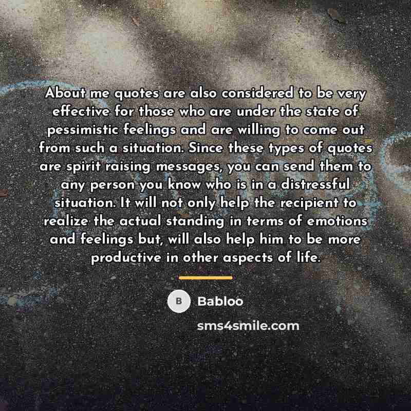 “About me quotes are also considered to be very effective…” quote by Babloo