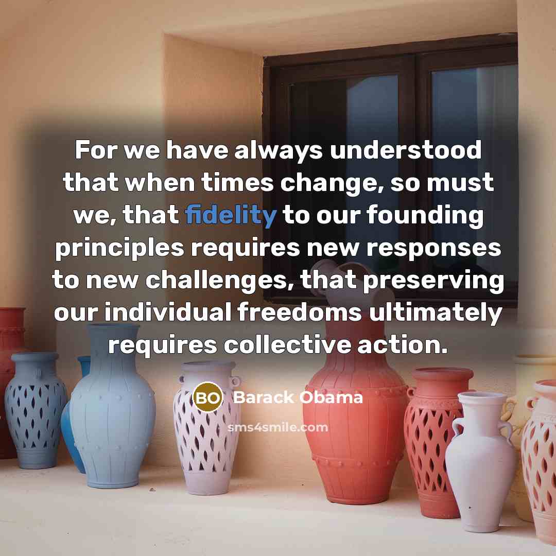 “For we have always understood that when times change, so…” quote by Barack Obama