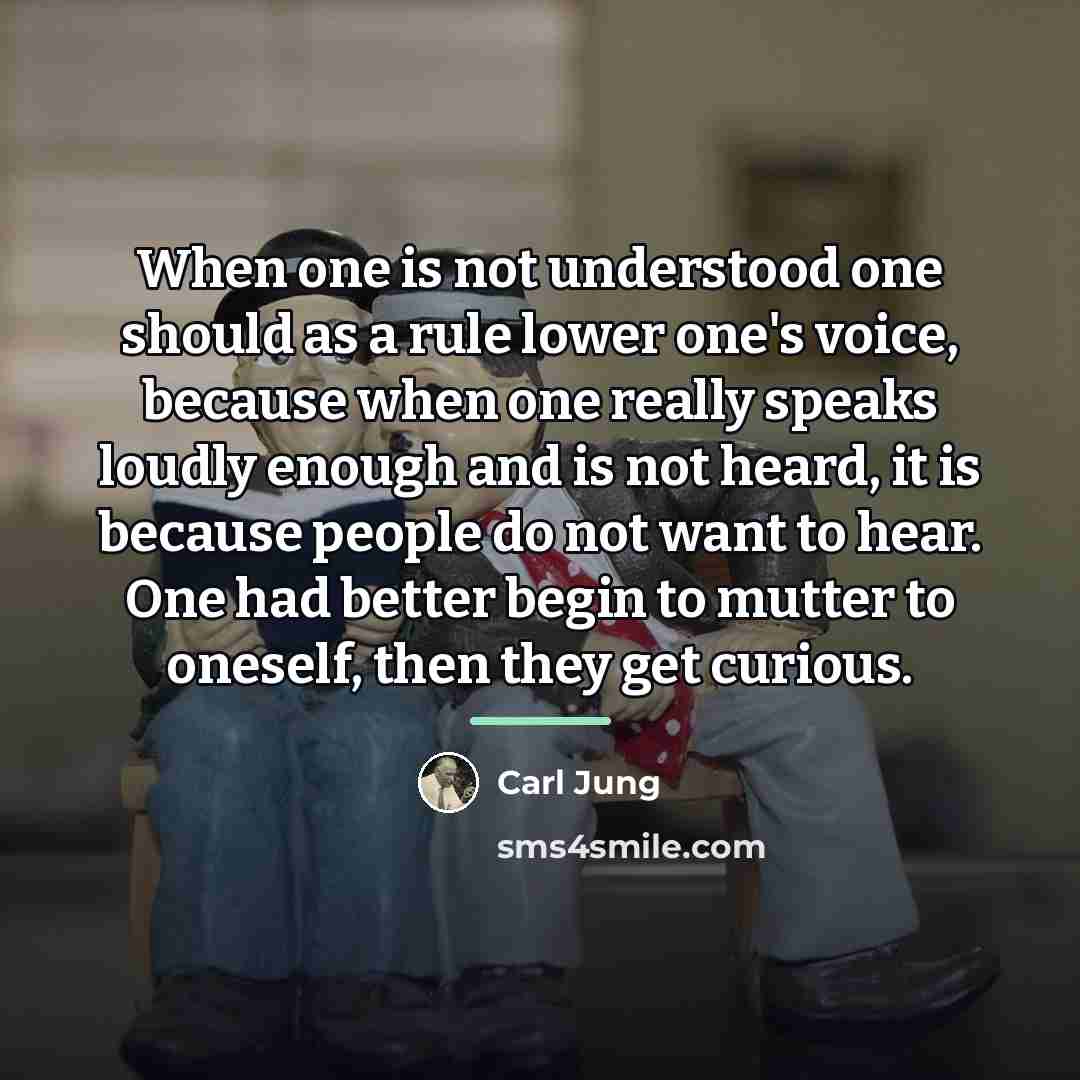 “When one is not understood one should as a rule…” quote by Carl Jung
