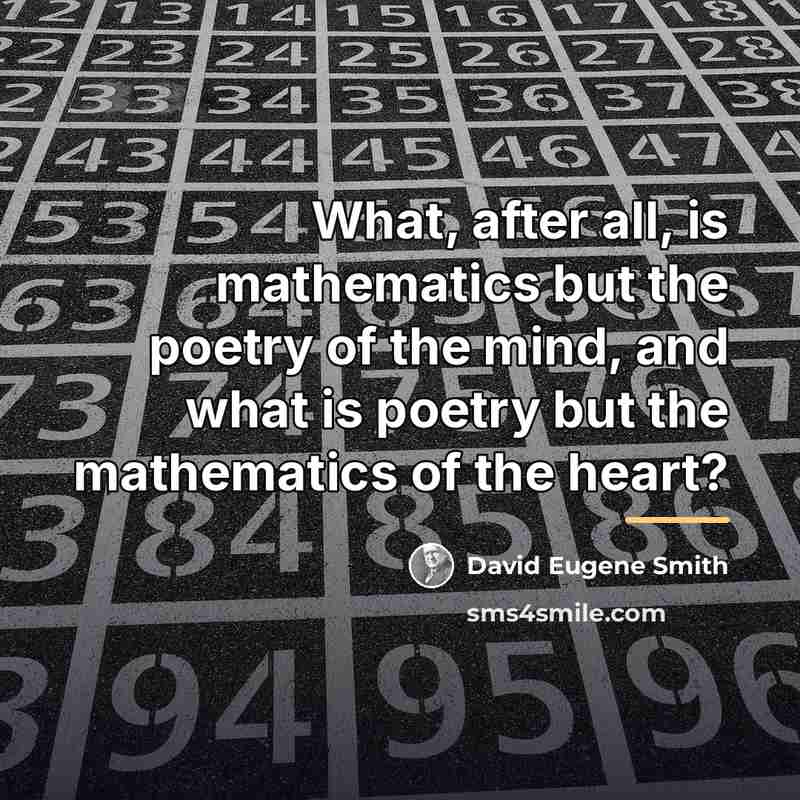“What, after all, is mathematics but the poetry of the…” quote by David Eugene Smith