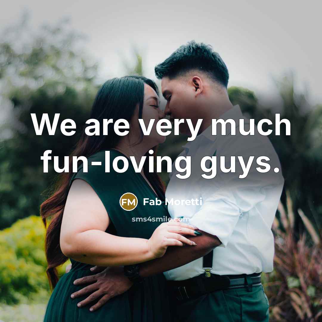 “We are very much fun-loving guys.…” quote by Fab Moretti