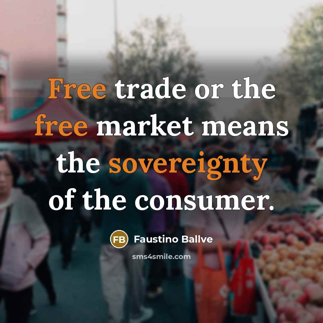 “Free trade or the free market means the sovereignty of…” quote by Faustino Ballve