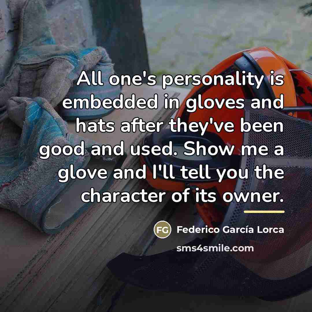 “All one's personality is embedded in gloves and hats after…” quote by Federico Garcia Lorca