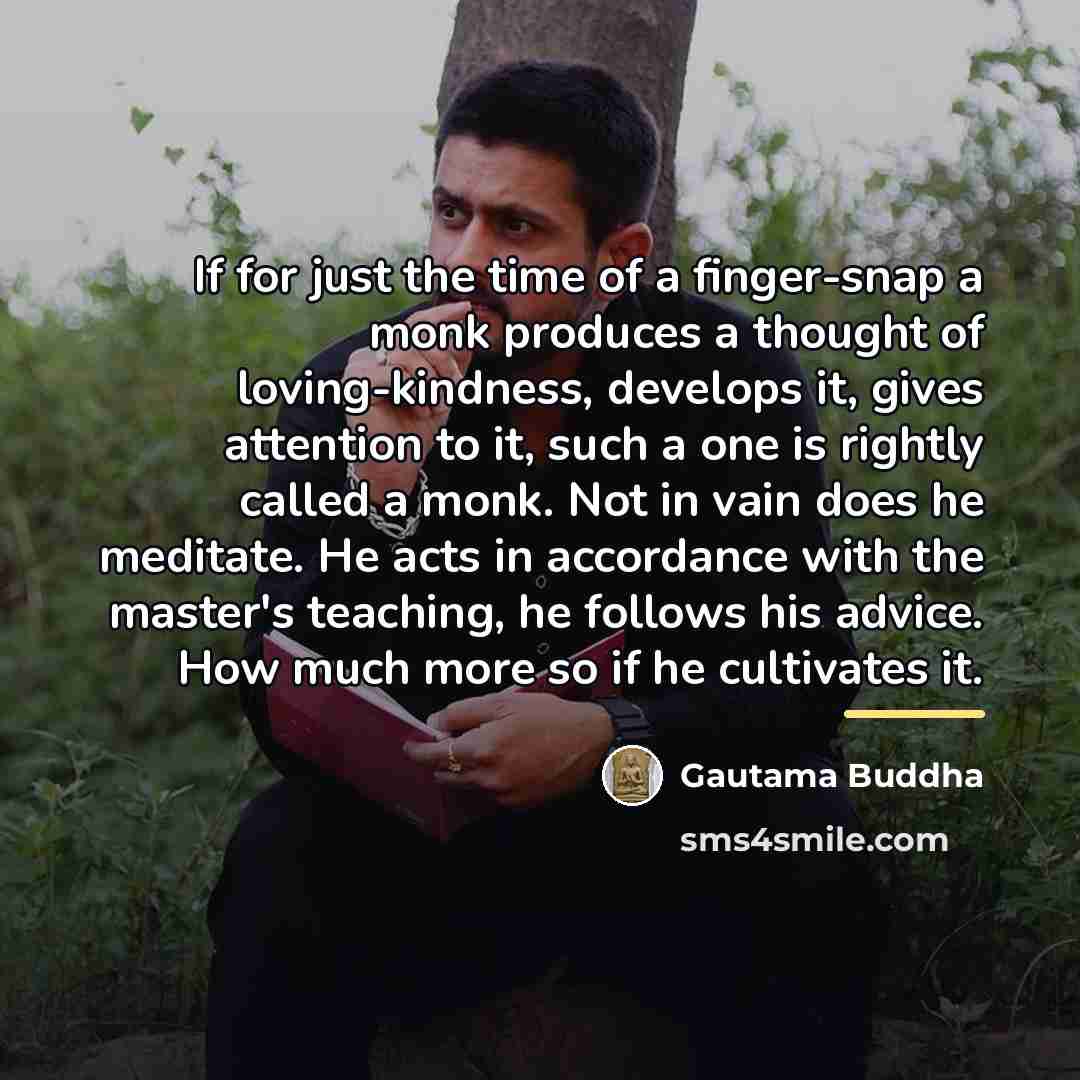 “If for just the time of a finger-snap a monk…” quote by Gautama Buddha