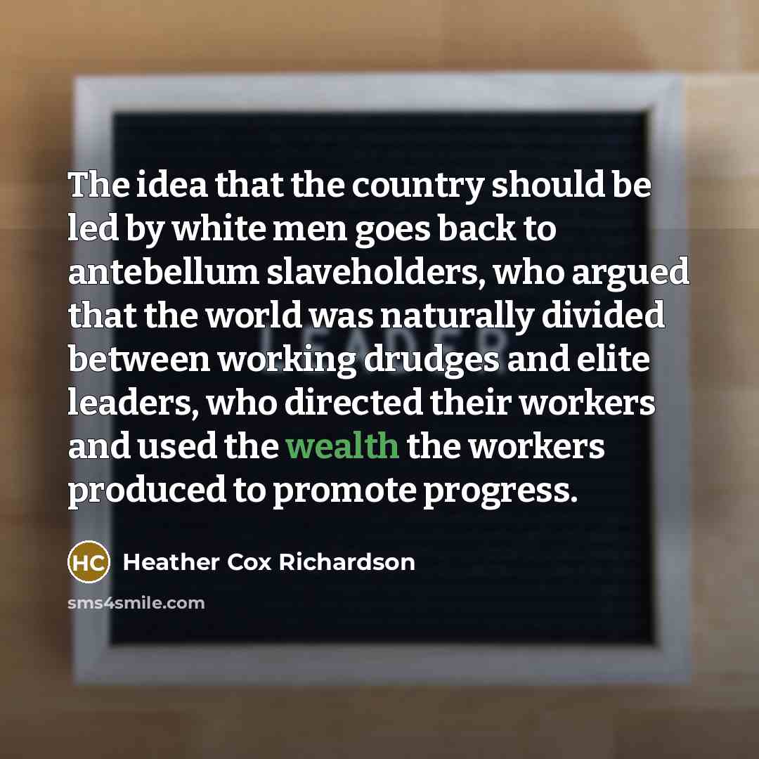 “The idea that the country should be led by white…” quote by Heather Cox Richardson