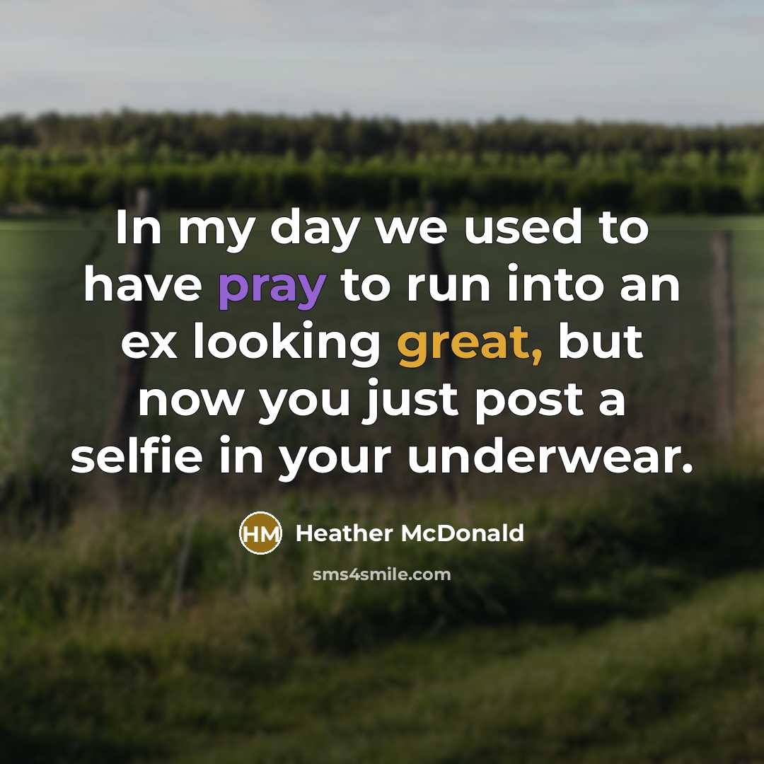 “In my day we used to have pray to run…” quote by Heather McDonald