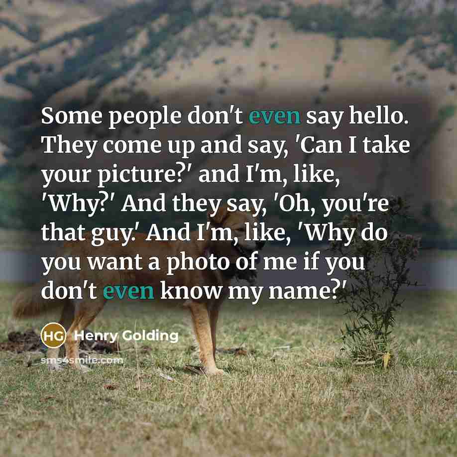 “Some people don't even say hello. They come up and…” quote by Henry Golding