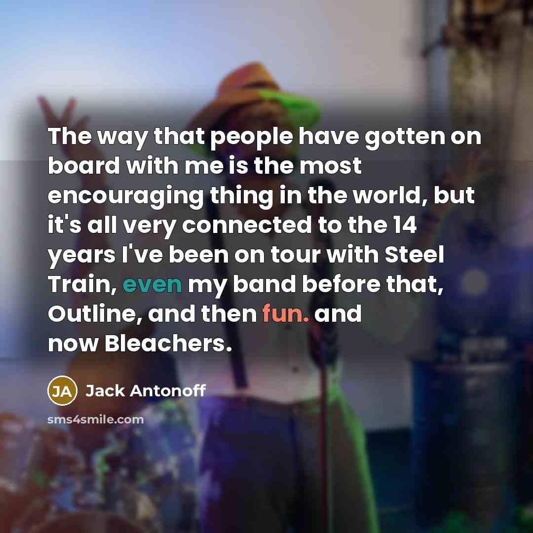 “The way that people have gotten on board with me…” quote by Jack Antonoff