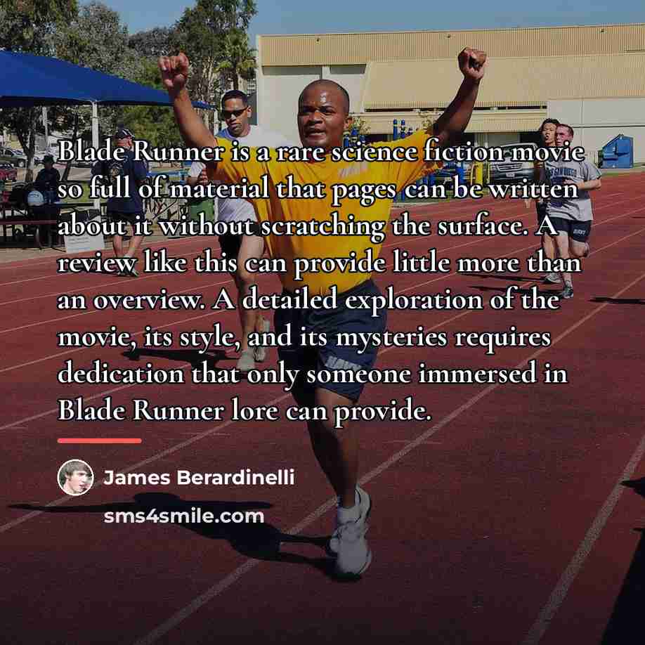 “Blade Runner is a rare science fiction movie so full…” quote by James Berardinelli
