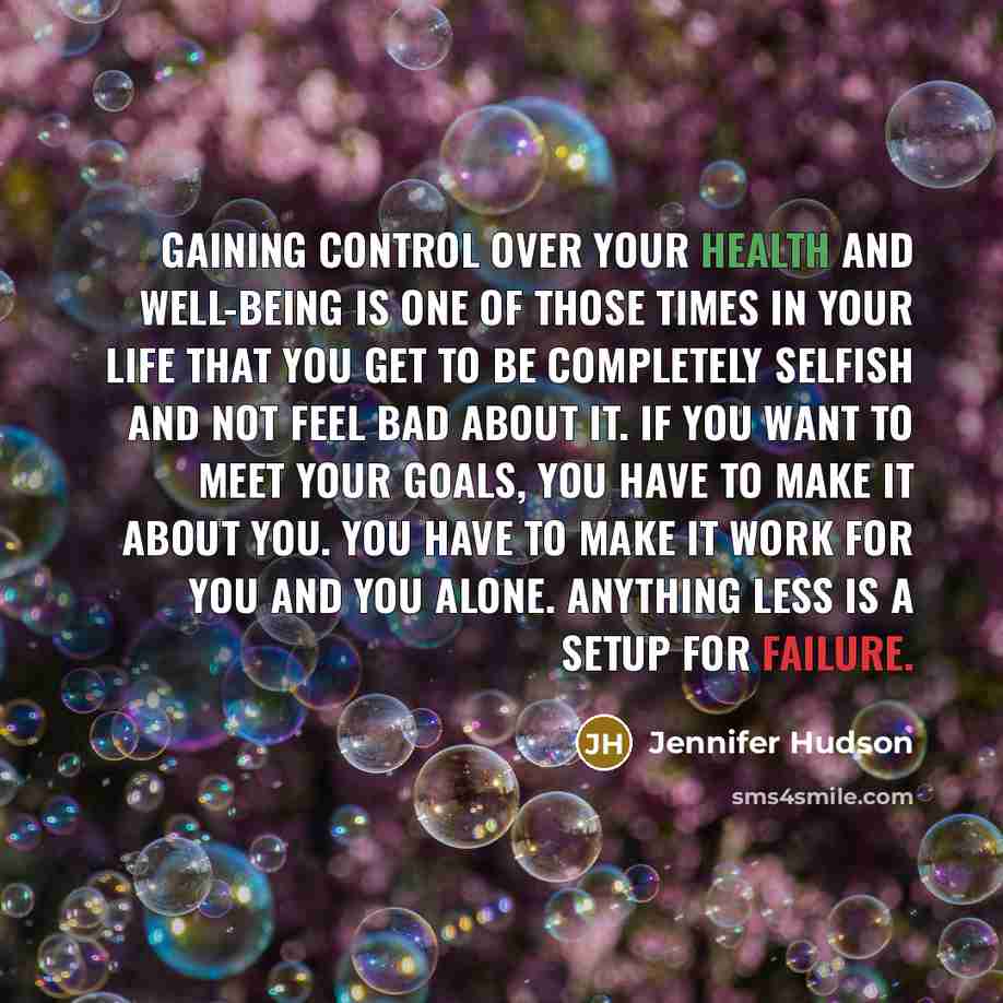 “Gaining control over your health and well-being is one of…” quote by Jennifer Hudson