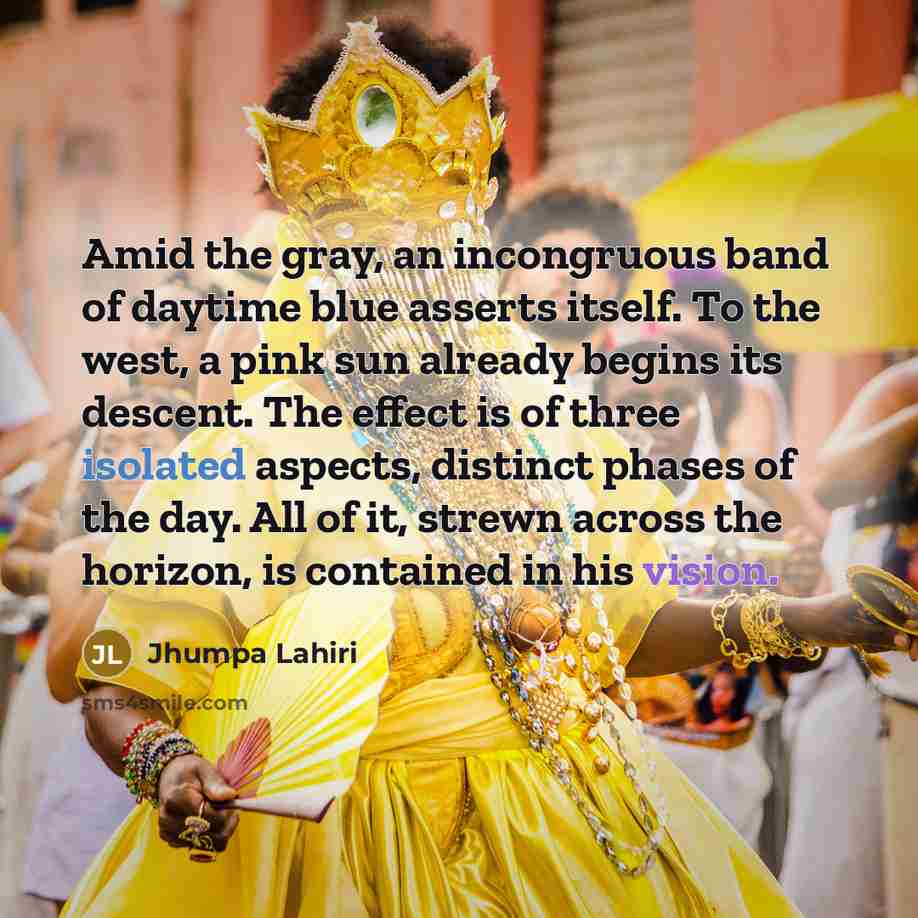 “Amid the gray, an incongruous band of daytime blue asserts…” quote by Jhumpa Lahiri