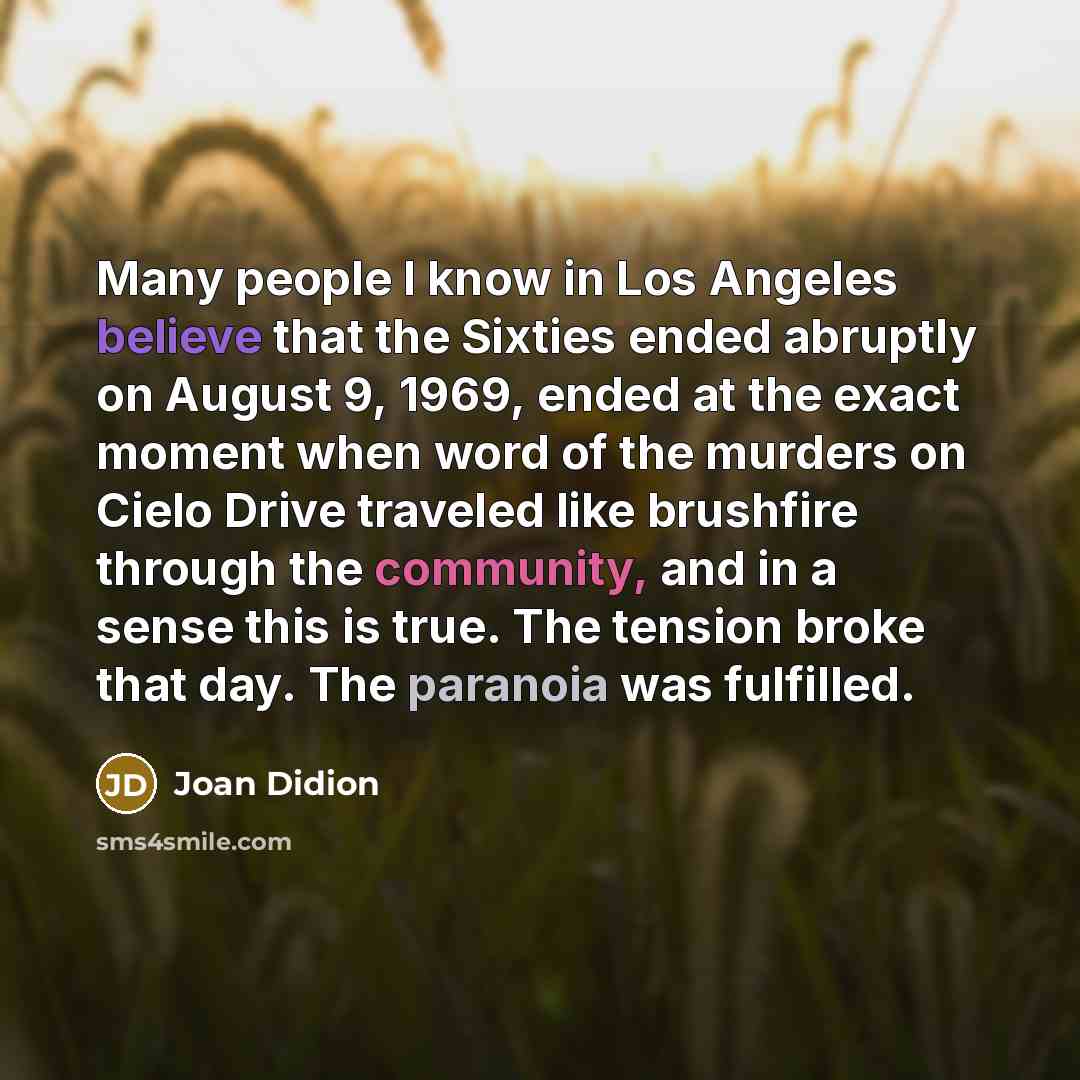 “Many people I know in Los Angeles believe that the…” quote by Joan Didion