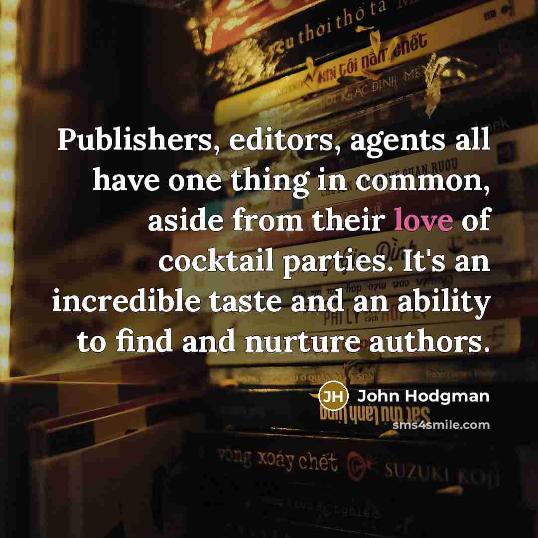 “Publishers, editors, agents all have one thing in common, aside…” quote by John Hodgman