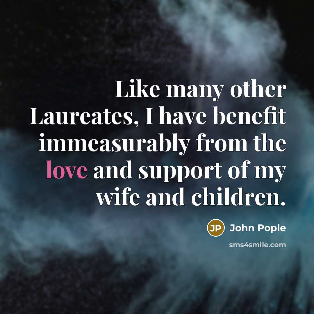 “Like many other Laureates, I have benefit immeasurably from the…” quote by John Pople