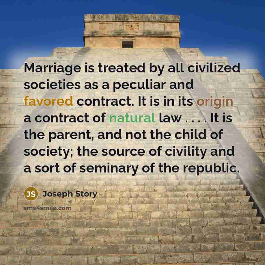“Marriage is treated by all civilized societies as a peculiar…” quote by Joseph Story