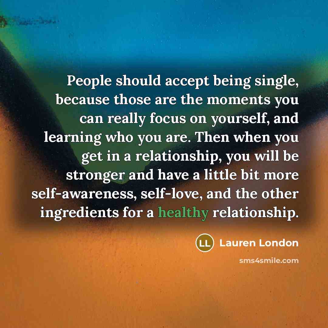 “People should accept being single, because those are the moments…” quote by Lauren London