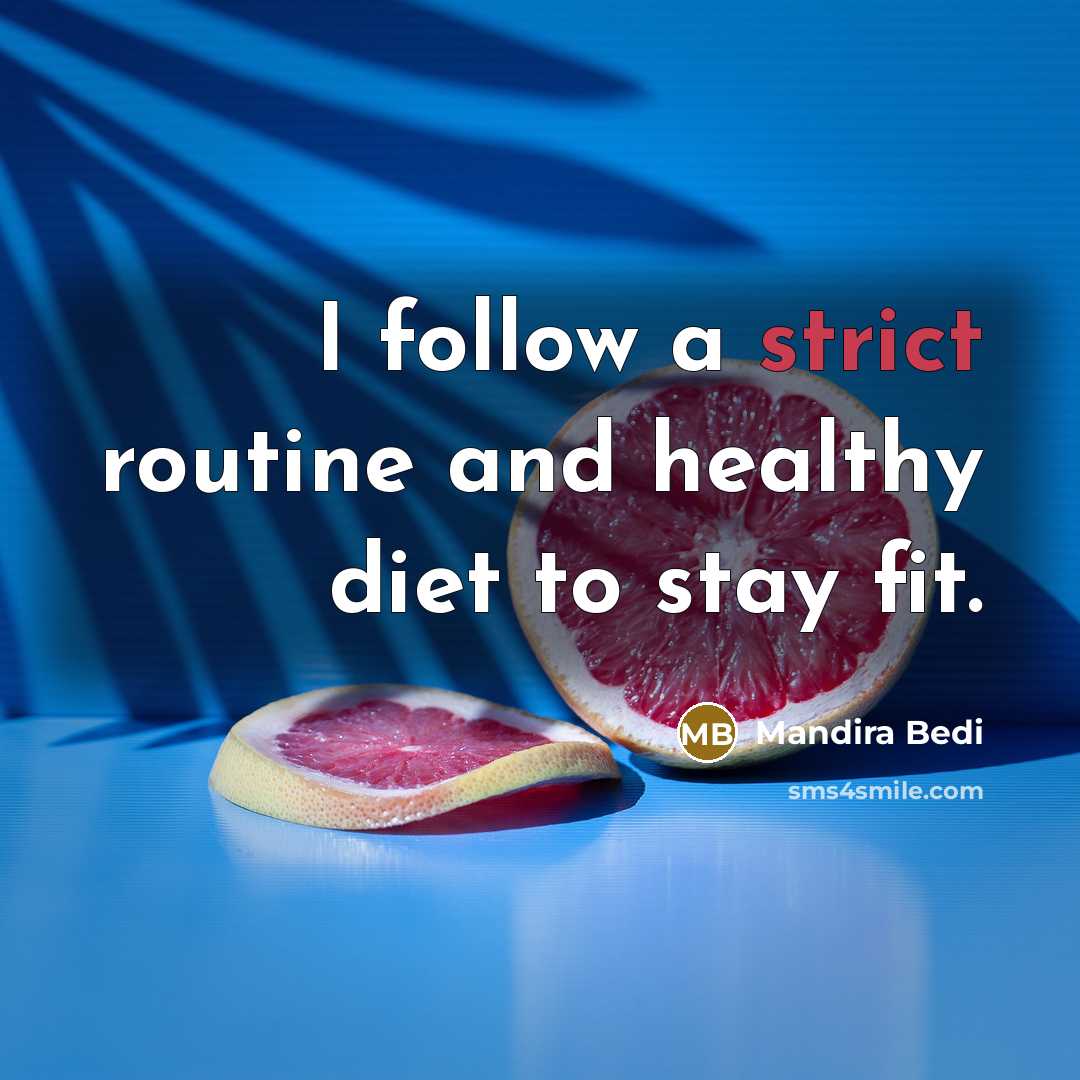 “I follow a strict routine and healthy diet to stay…” quote by Mandira Bedi