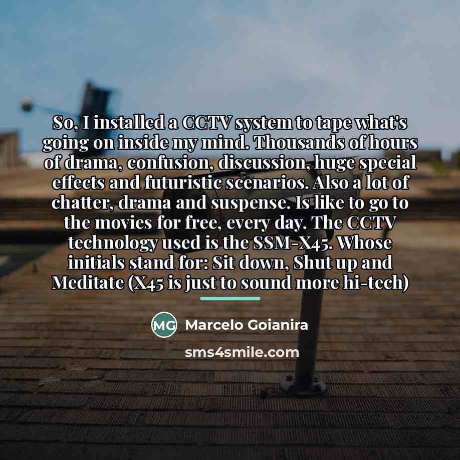 “So, I installed a CCTV system to tape what's going…” quote by Marcelo Goianira