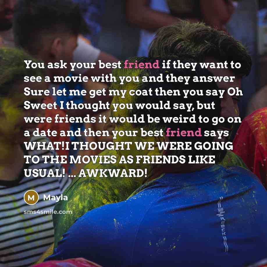 “You ask your best friend if they want to see…” quote by Mayla