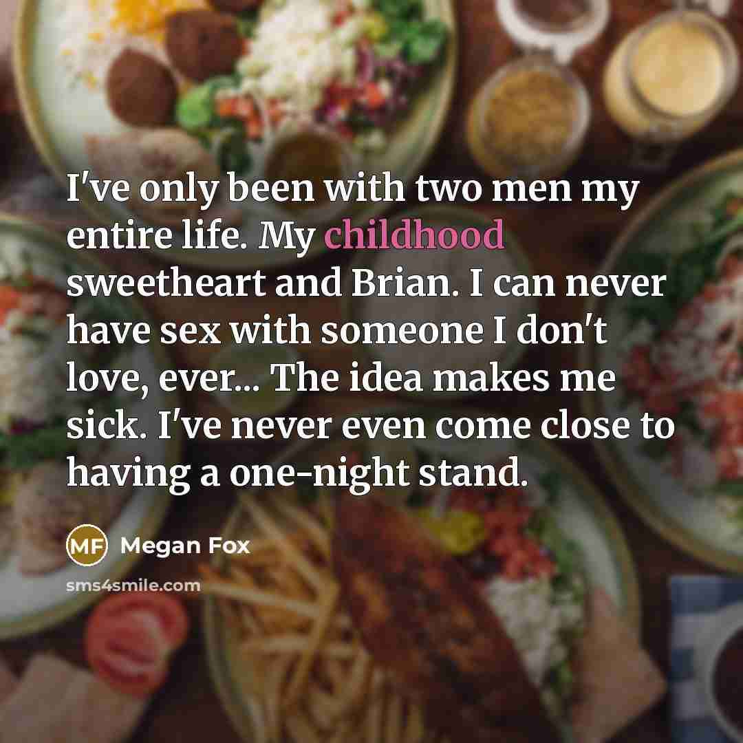 “I've only been with two men my entire life. My…” quote by Megan Fox